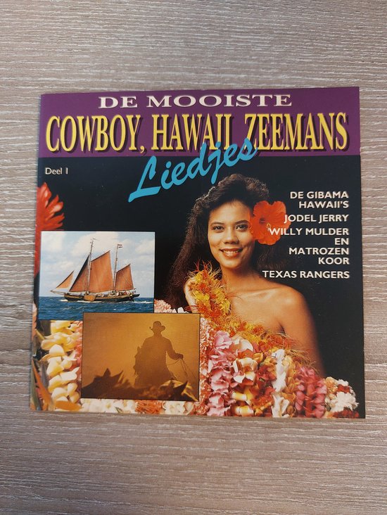 1-CD VARIOUS - DE MOOISTE COWBOY, HAWAII EN ZEEMAN LIEDJES DEEL 1