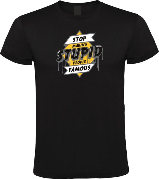 Klere-Zooi - Stop Making Stupid People Famous - Zwart Heren T-Shirt - 3XL