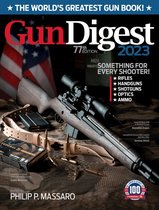 Gun Digest - Gun Digest 2023, 77th Edition: The World's Greatest Gun Book!