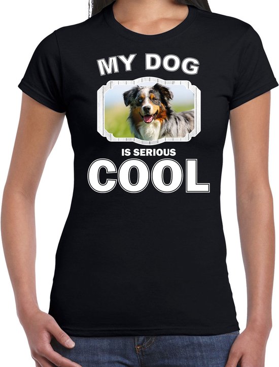 Australische herder honden t-shirt my dog is serious cool zwart - dames - Australische herders liefhebber cadeau shirt XXL
