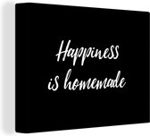 Canvas Schilderij Quotes - Spreuken - Happiness is homemade - Geluk - 120x90 cm - Wanddecoratie