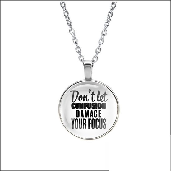 Ketting Glas - Dont Let Confusion Damage Your Focus