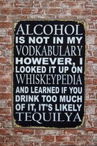 Wandbord – Alcohol not in vodkabulary - Metalen wandbord - Mancave decoratie - Mancave - Tekst bord - Metal sign - UV bestendig - Decoratie - Bar decoratie - Wand Decoratie - 20 x 30 cm - Cave & Garden