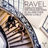 Elsa Grether & David Lively - Ravel Complete Works For Violin And (CD)