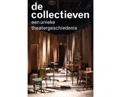 De collectieven - Een unieke theatergeschiedenis - 2022