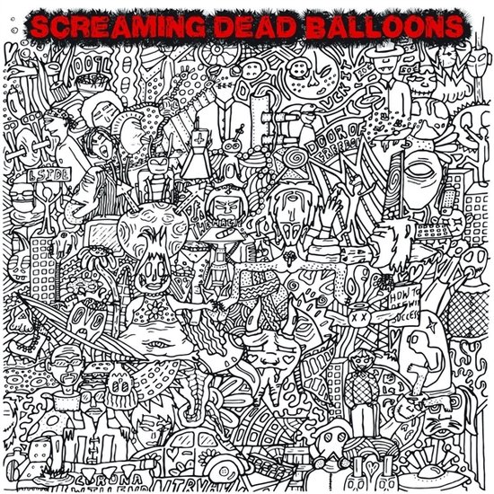 Screaming Dead Balloons - 7-How To Die With Success, Screaming Dead ...