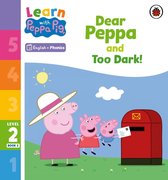 Learn with Peppa 2 - Learn with Peppa Phonics Level 2 Book 2 – Dear Peppa and Too Dark! (Phonics Reader)