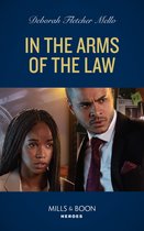 To Serve and Seduce 5 - In The Arms Of The Law (To Serve and Seduce, Book 5) (Mills & Boon Heroes)