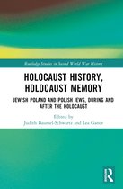Routledge Studies in Second World War History- Holocaust History, Holocaust Memory