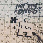 Not The Ones - B-Side (7" Vinyl Single)