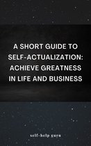 A Short Guide to Self-actualization