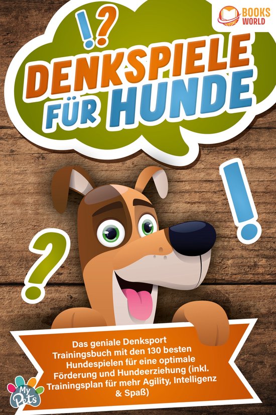 Denkspiele für Hunde: Das geniale Denksport Trainingsbuch m ... - cover