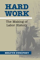 Working Class in American History - Hard Work