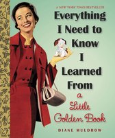Everything I Need To Know I Learned From A Little Golden Boo