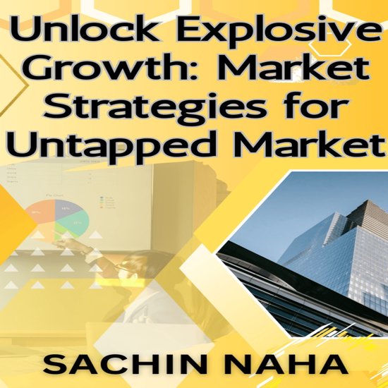 Unlock Explosive Growth: Market Strategies for Untapped Mark ... - cover