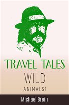 True Travel Tales - Travel Tales: Wild Animals