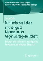 Veröffentlichungen der Sektion Religionssoziologie der Deutschen Gesellschaft für Soziologie- Muslimisches Leben und religiöse Bildung in der Gegenwartsgesellschaft