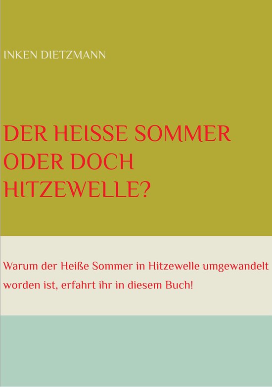 Der Heiße Sommer oder doch Hitzewelle? - cover