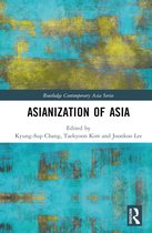 Routledge Contemporary Asia Series- Asianization of Asia
