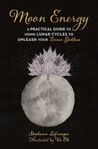 Moon Energy A Practical Guide to Using Lunar Cycles to Unleash Your Inner Goddess