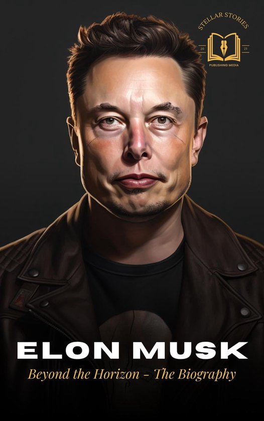 Elon Musk: A Visionary's Journey - The Biography (ebook), Stellar ...