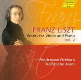 Friedemann Eichhorn & Rold-Dieter Arens - Liszt: Works For Violin And Piano Volume 2 (CD)