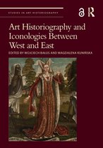 Studies in Art Historiography- Art Historiography and Iconologies Between West and East