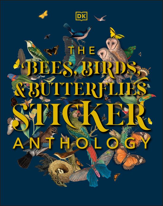 DK Sticker Anthology-The Bees, Birds & Butterflies Sticker A ... - cover