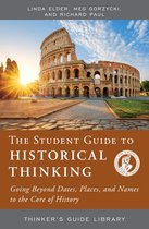 Thinker's Guide Library - The Student Guide to Historical Thinking