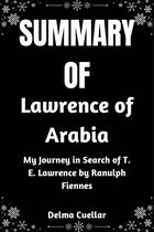 Precise summary 25 - Summary of Lawrence of Arabia
