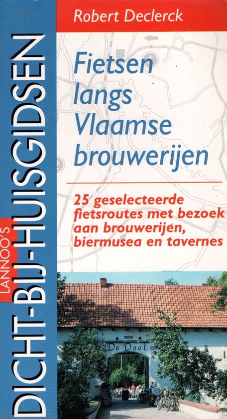 Lannoo's dicht-bij-huisgidsen Fietsen langs Vlaamse brouweri ... - cover