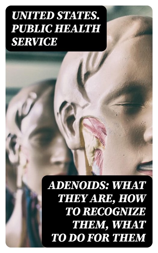 Adenoids: What They Are, How to Recognize Them, What to Do f ... - cover