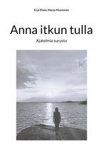 Anna itkun tulla