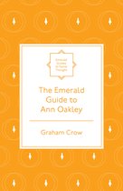 Emerald Guides to Social Thought-The Emerald Guide to Ann Oakley
