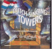 Dutch Singing Towers - Zingende Torens - Beroemde Carillons uit Nederland