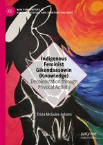 Indigenous Feminist Gikendaasowin Knowledge