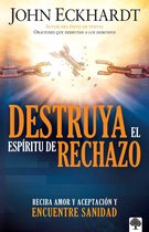 Destruya el espiritu de rechazo /Destroy the Spirit of Rejection