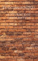 Bridging Borders A Journey of Immigration