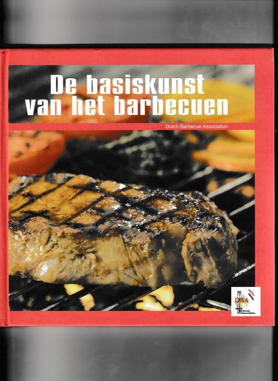 De basiskunst van het barbecuen - K.C. Dijkstra | Respetofundacion.org