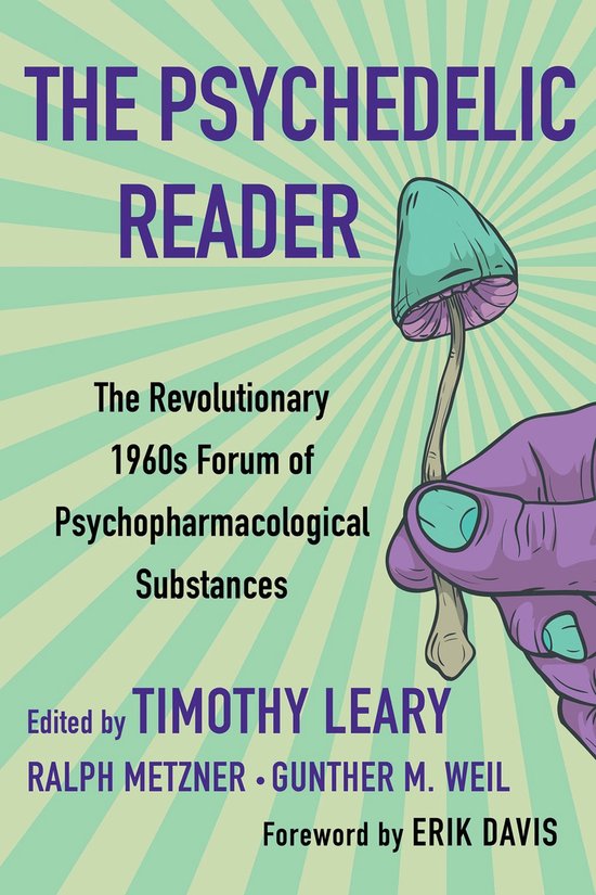 Boekomslag 'The Psychedelic Reader'. Paarse hand houdt turquoise paddenstoel vast. Tekst: 'The Psychedelic Reader', 'The Revolutionary 1960s Forum of Psychopharmacological Substances', 'Edited by Timothy Leary'.