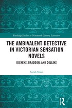 Routledge Studies in Nineteenth Century Literature-The Ambivalent Detective in Victorian Sensation Novels