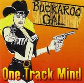 One Track Mind - Buckaroo Gal (CD)