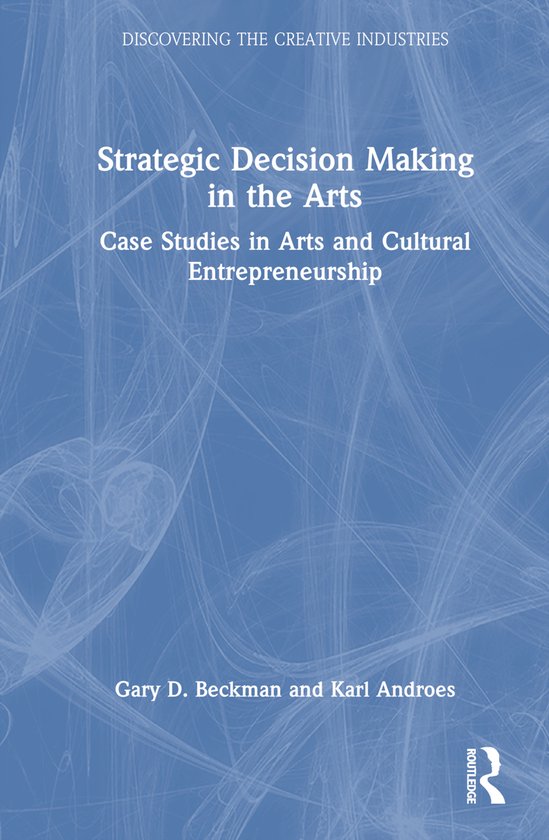 Discovering the Creative Industries- Strategic Decision Maki ... - cover