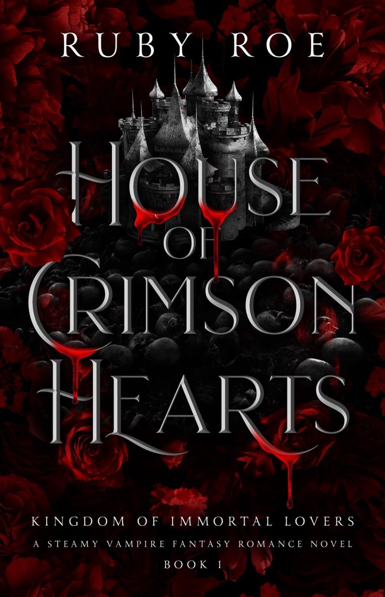Kingdom of Immortal Lovers 1 - House of Crimson Hearts - Ruby Roe