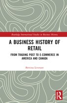 Routledge International Studies in Business History-A Business History of Retail