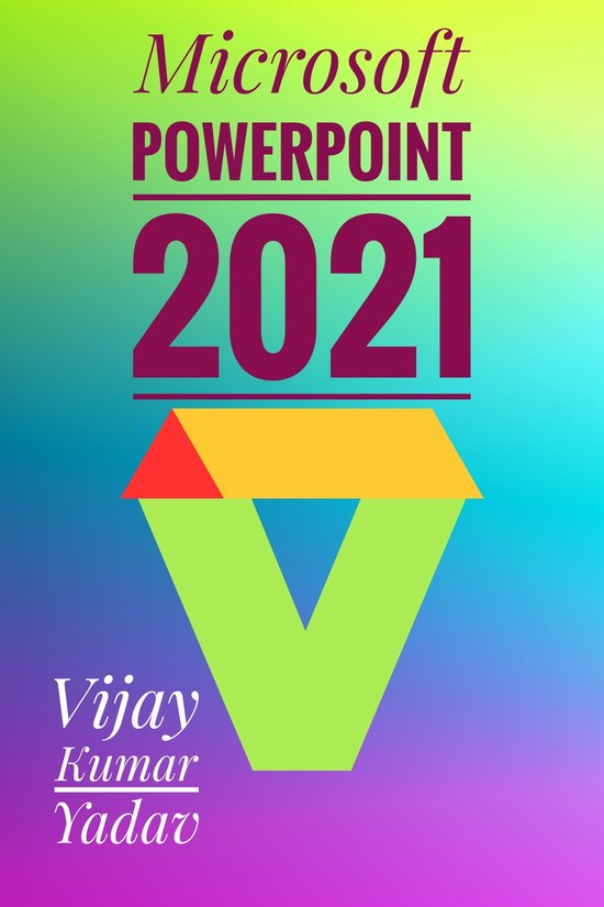 Microsoft PowerPoint 2021 (ebook), Vijay Kumar Yadav 1230007336744