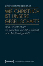 Edition Kulturwissenschaft 102 - Wie christlich ist unsere Gesellschaft?