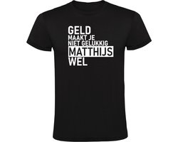 Geld maakt je niet gelukkig Matthijs wel Heren T-shirt - geluk- gelukkig - humor - grappig