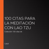 100 citas para la meditación con Lao Tzu