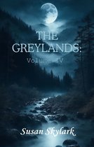 The Greylands - The Greylands: Volume IV